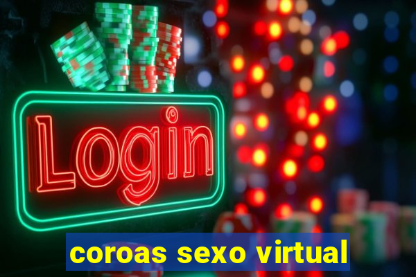 coroas sexo virtual